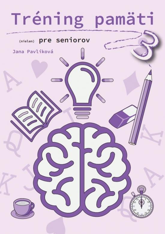 Kniha: Tréning pamäti (nielen) pre seniorov 3 - Pavlíková Jana