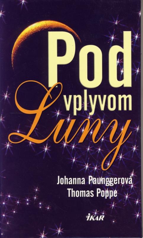 Kniha: Pod vplyvom Luny - 2. vydanie - Paunggerová, Thomas Poppe Johanna