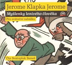 Kniha: Myšlenky lenivého člověka - Jerome Klapka Jerome