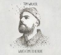 Tom Walker: What a time to be alive