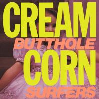 BUTTHOLE SURFERS  CREAM CORN FROM THE SOCKET OF DAVIS