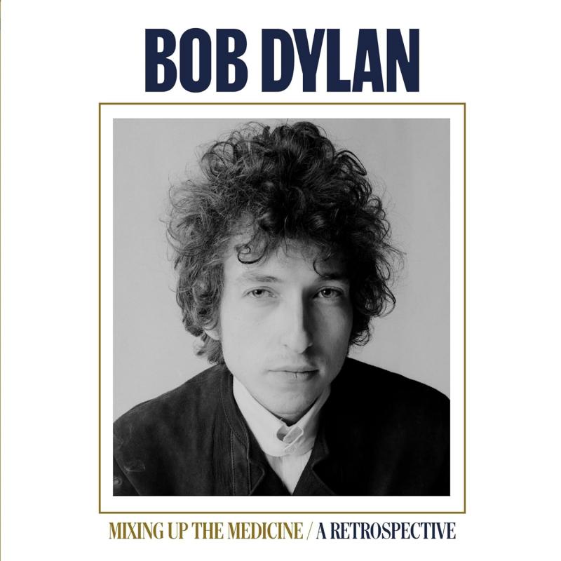 Kniha: Bob Dylan: Mixing Up The Medicine / A Retrospective LP - Bob Dylan