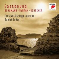 Festival Strings Lucerne -amp; Daniel Dodds: Eastbound: Schumann, Dvorak, Schreker