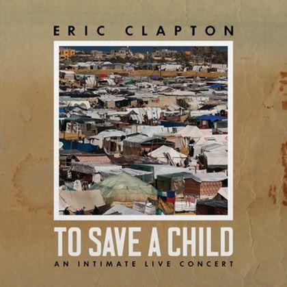 Kniha: Eric Clapton: To Save A Child LP - Eric Clapton