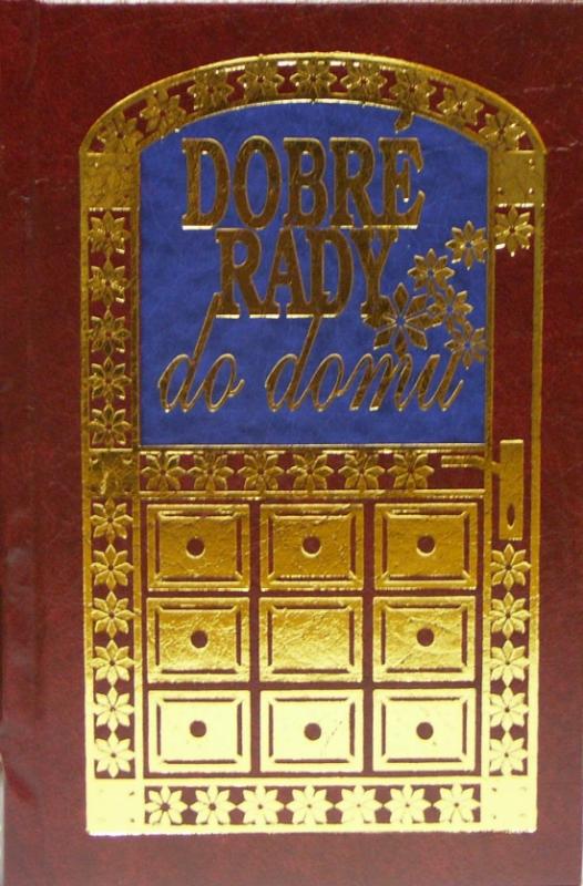 Kniha: Dobré rady do domukolektív autorov