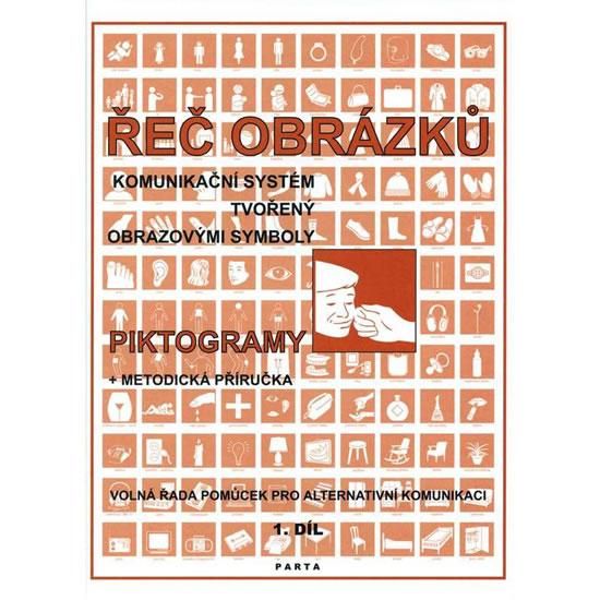 Kniha: Řeč obrázků, komunikační systém tvořený obrázkovými symboly - piktogramy, metodická příručka - Kubová Libuše