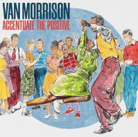 Van Morrison: Accentuate The Positive