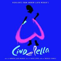 Andrew Lloyd Webber -amp; Cinderella: Highlights From Andrew Lloyd Webber’s Cinderella