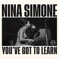 Nina Simone: You’ve Got To Learn