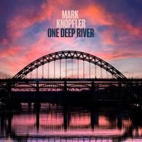 Mark Knopfler: One Deep River Dlx.