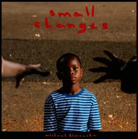 KIWANUKA MICHAEL  SMALL CHANGES