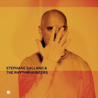 GALLAND, STEPHANE -amp; THE RHYTHM HUNTERS  STEPHANE GALLAND -amp; THE RHYTHM HUNTERS