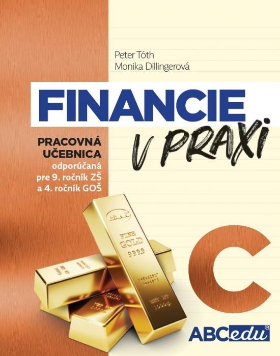 Kniha: Financie v praxi - pracovná učebnica - časť C - Tóth, Monika Dillingerová Peter