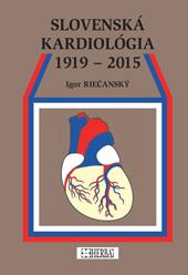 Kniha: Slovenská kardiológia 1919 - 2015 - Igor Riečanský