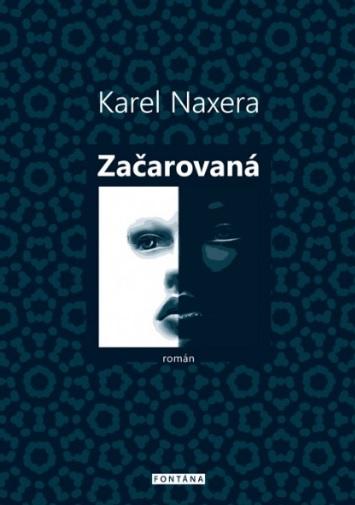 Kniha: Začarovaná - Karel Naxera