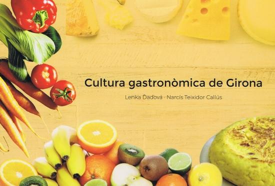 Kniha: Cultura gastronómica de Girona - Ďaďová, Narcis Teixidor Callús Lenka