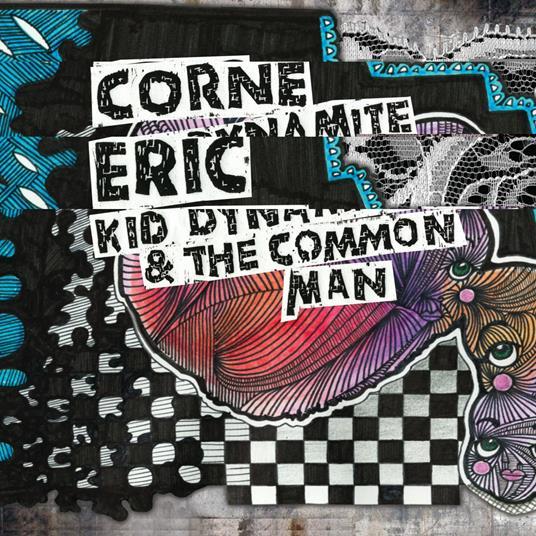 Kniha: Eric Corne:  Kid Dynamite -amp; The. Common Man - Eric Corne