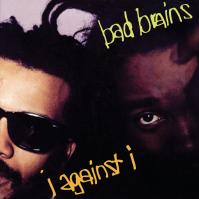 BAD BRAINS  I AGAINST I / COLOUR TBC