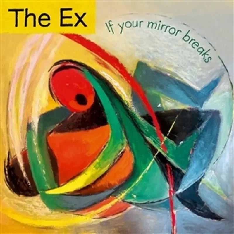 Kniha: Ex:  If Your Mirror Breaks - Ex