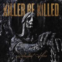 Killer Be Killed:  Reluctant Hero