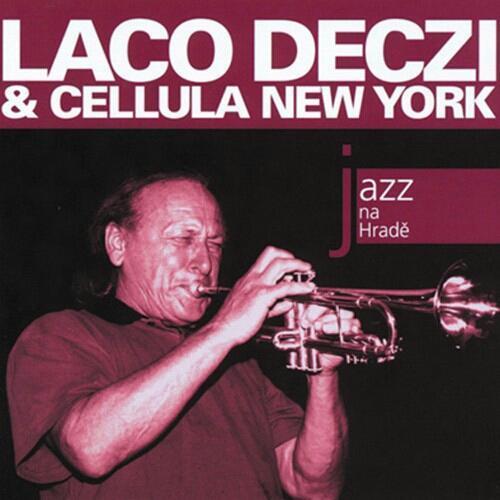 Kniha: Laco Deczi -amp; Celula New York: Jazz na Hradě - Laco Deczi