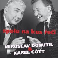 Miroslav Donutil -amp; Karel Gott: Spolu na kus řeči