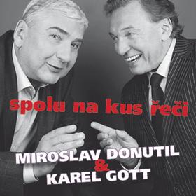 Kniha: Miroslav Donutil -amp; Karel Gott: Spolu na kus řeči - Karel Gott