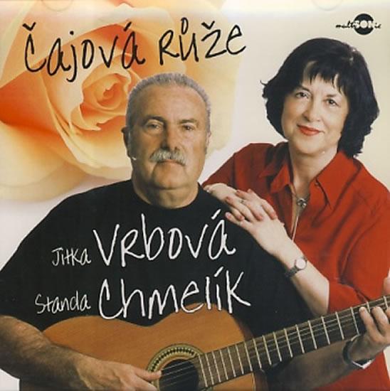 Kniha: Jitka Vrbová  - Standa Chmelík  - Čajová růže - CD - Vrbová Jitka, Chmelík Standa