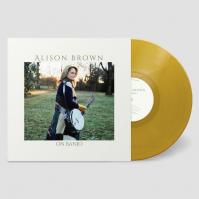 BROWN, ALISON  ON BANJO -COLOURED- / METALLIC GOLD VINYL
