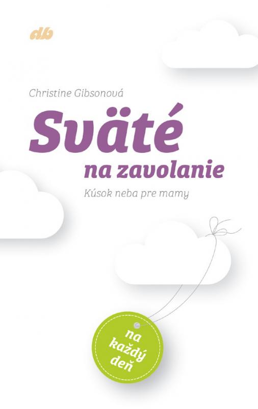 Kniha: Sväté na zavolanie - Christine Gibsonová