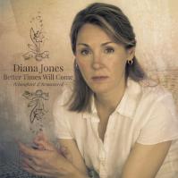 JONES, DIANA  BETTER TIMES WILL COME / REIMAGINED -amp; REMASTERED