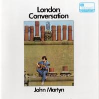 MARTYN, JOHN  LONDON CONVERSATION