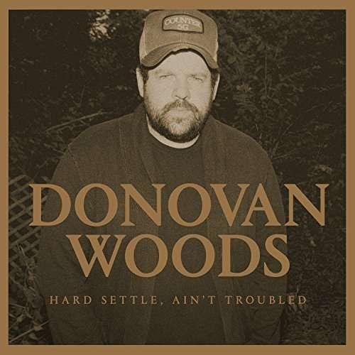 Kniha: Donovan Woods:  Hard Settle, Ain´T Troubled - Donovan Woods