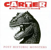 CARTER THE UNSTOPPABLE SEX MAC  POST HISTORIC MONSTERS