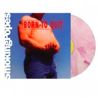 SMOKING POPES  BORN TO QUIT / PINK WHITE