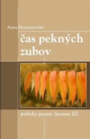 Kniha: Čas pekných zubov - Anna Hermanovská