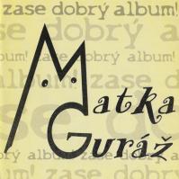 Matka Guráž: Zase Dobrý Album!