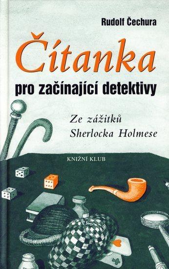 Kniha: Čítanka pro začínající detektivy - Čechura Rudolf