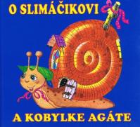 O slimáčikovi a kobylke Agate