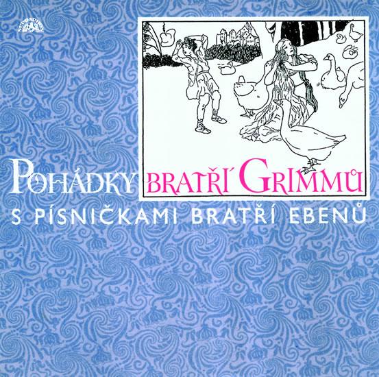 Kniha: Pohádky bratří Grimmů s písničkami bratří Ebenů - CD - Eben Marek