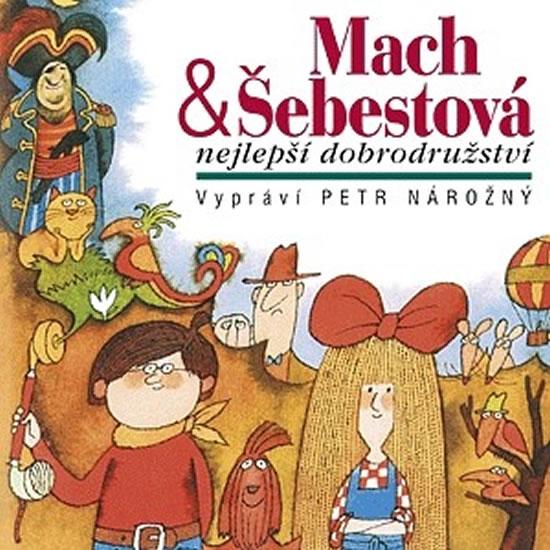 Kniha: Mach - Šebestová Nejlepší dobrodružství - CD - Petr Nárožný; Miloš Macourek