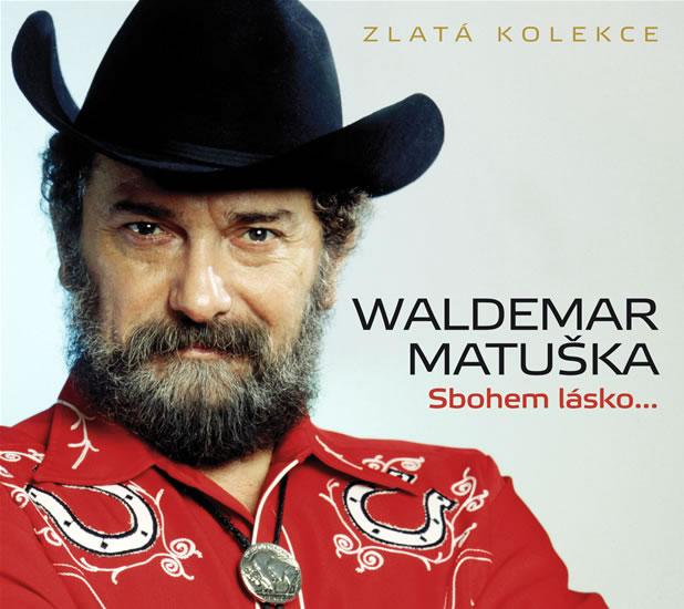 Kniha: Sbohem lásko Zlatá kolekce 3CD - Matuška Waldemar