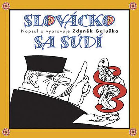 Kniha: Galuška Zdeněk - Slovácko sa súdí 3 CD - Galuška Zdeněk