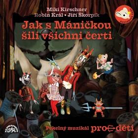 Kniha: Jak s Máničkou šili všichni čerti - Miki Kirchner; Helena Štáchová; Martin Klásek; Ondřej Lážnovský; Denisa Kirch...