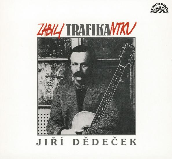 Kniha: Dědeček Jiří - Zabili trafikantku CD - Dědeček Jiří