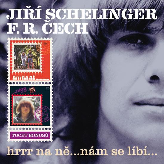Kniha: Jiří Schelinger/ F.R.Čech Hrrr na ně...Nám se líbí...2CD - Schelinger Jiří