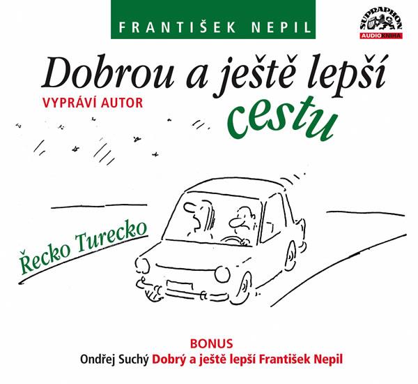 Kniha: Dobrou a ještě lepší cestu - CD - Nepil František