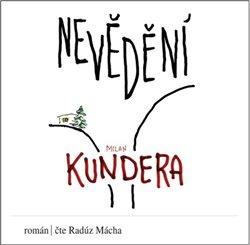 Kniha: Nevědění (1x Audio na CD - MP3) - Milan Kundera