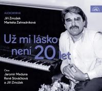 Meduna Jaromír, Slováčková René:  Zmožek, Zahradníková: Už Mi Lásko Není 20 Let (Mp3-Cd)