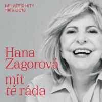 ZAGOROVÁ HANA  MÍT TĚ RÁDA / NEJVĚTŠÍ HITY 1969-2018